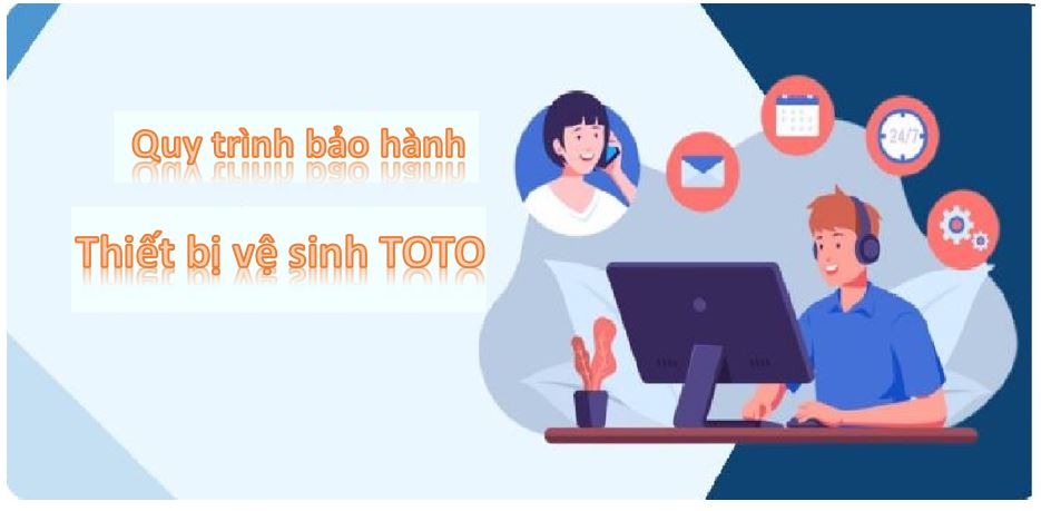 Quy Trình Bảo Hành Đầy Đủ Sản phẩm Thiết bị vệ sinh Toto