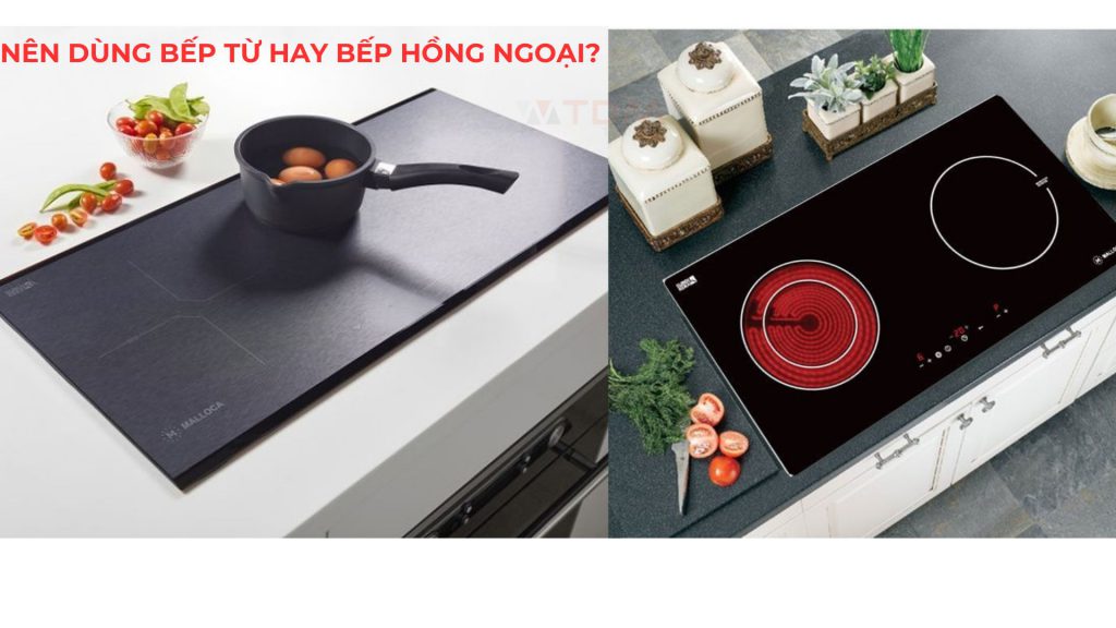 nên dùng bếp từ hay bếp hồng ngoại